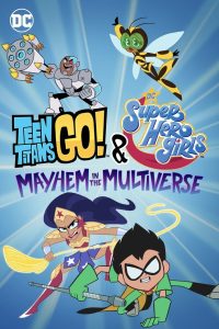 فيلم كرتون Teen Titans Go! & DC Super Hero Girls: Mayhem in the Multiverse مترجم