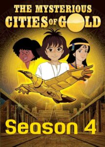 The Mysterious Cities of Gold: Season 4