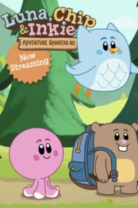 Luna, Chip & Inkie: Adventure Rangers Go: Season 1