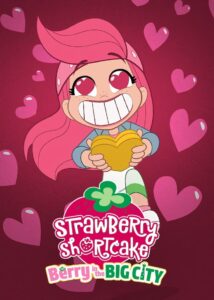 Strawberry Shortcake: Berry in the Big City: Season 1